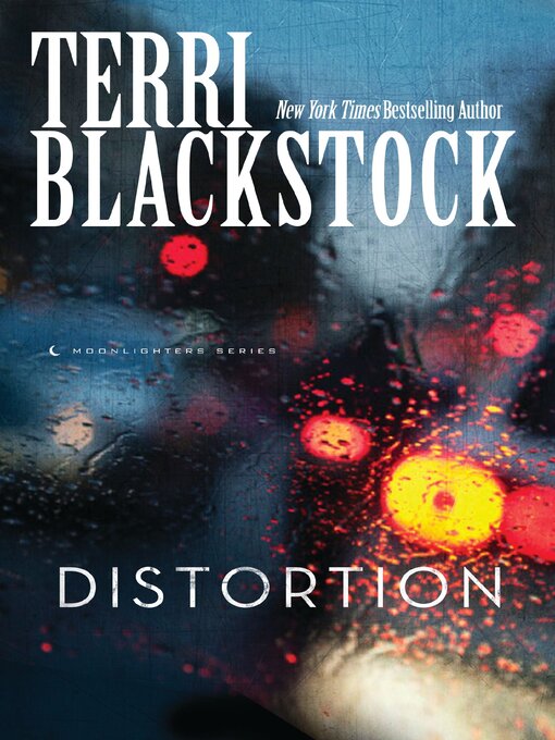 Title details for Distortion by Terri Blackstock - Wait list